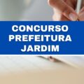 Concurso Prefeitura de Jardim – MS: 320 vagas imediatas; até R$ 5,4 mil