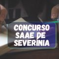 Concurso SAAE de Severínia – SP: edital e inscrição