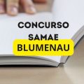 Concurso SAMAE Blumenau – SC: novas vagas disponíveis