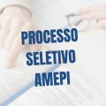 AMEPI – MG divulga processo de seleção simplificada