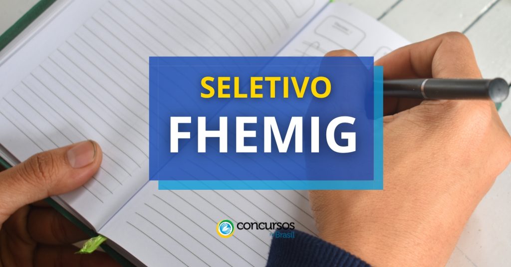 processo seletivo FHEMIG, editais FHEMIG, vagas processo seletivo FHEMIG