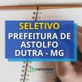 Prefeitura de Astolfo Dutra – MG abre novo processo seletivo