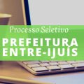 Prefeitura de Entre-Ijuís – RS abre edital; mensais de R$ 11.092