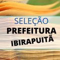 Prefeitura de Ibirapuitã – RS abre processo seletivo