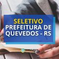 Prefeitura de Quevedos – RS abre vagas em novo seletivo; até R$ 8,3 mil