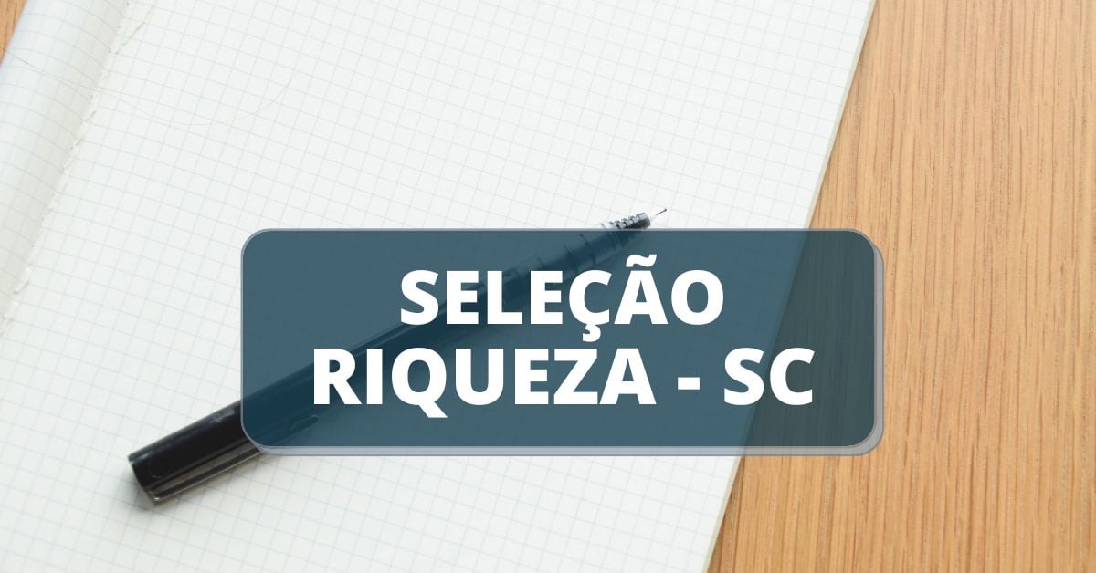 Processo seletivo Prefeitura de Riqueza - SC, processo seletivo riqueza sc, riqueza sc, prefeitura de riqueza, edital riqueza, concursos sc