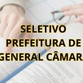 Prefeitura de General Câmara – RS abre processo seletivo