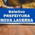 Prefeitura de Nova Lacerda – MT lança novo edital de processo seletivo; até R$ 22 mil