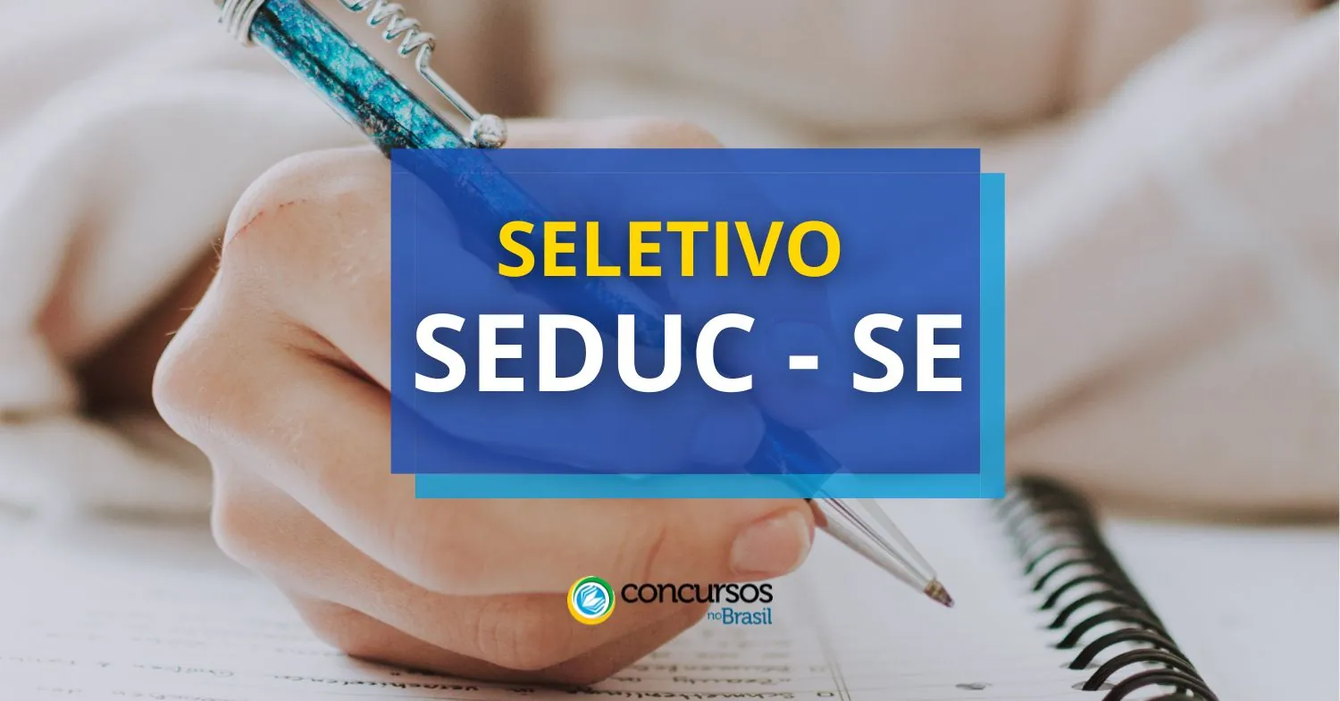 SEDUC SE abre processo seletivo; remuneração de R$ 4,6 mil