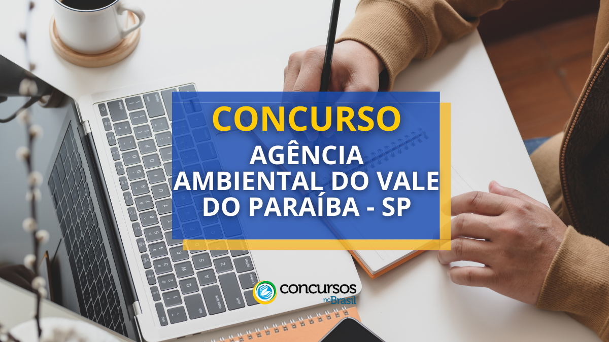 Concurso Agência Ambiental do Vale do Paraíba SP: 95 vagas