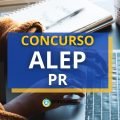 Concurso ALEP – PR oferece 85 vagas imediatas; até R$ 33,9 mil