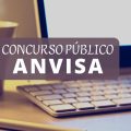 Concurso ANVISA: 50 vagas e mensais até R$ 16,4 mil