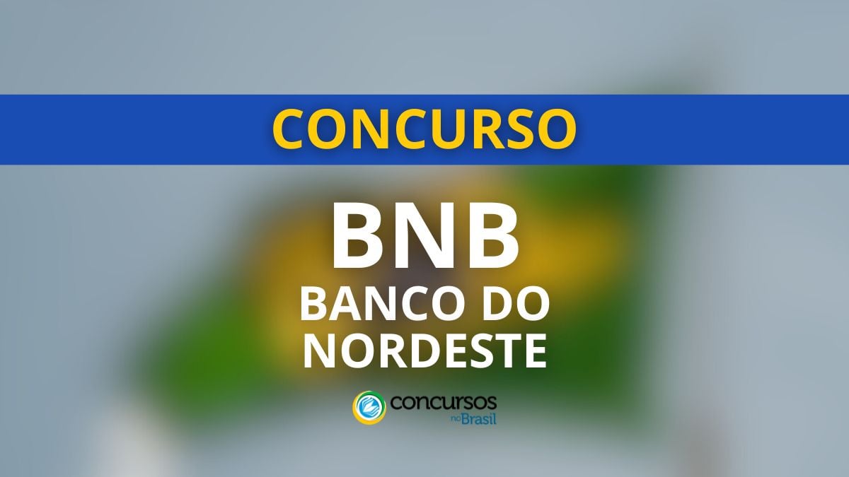 Concurso BNB (Banco do Nordeste): SAIU Edital com 710 vagas