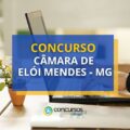 Concurso Câmara de Elói Mendes - MG: edital e inscrições