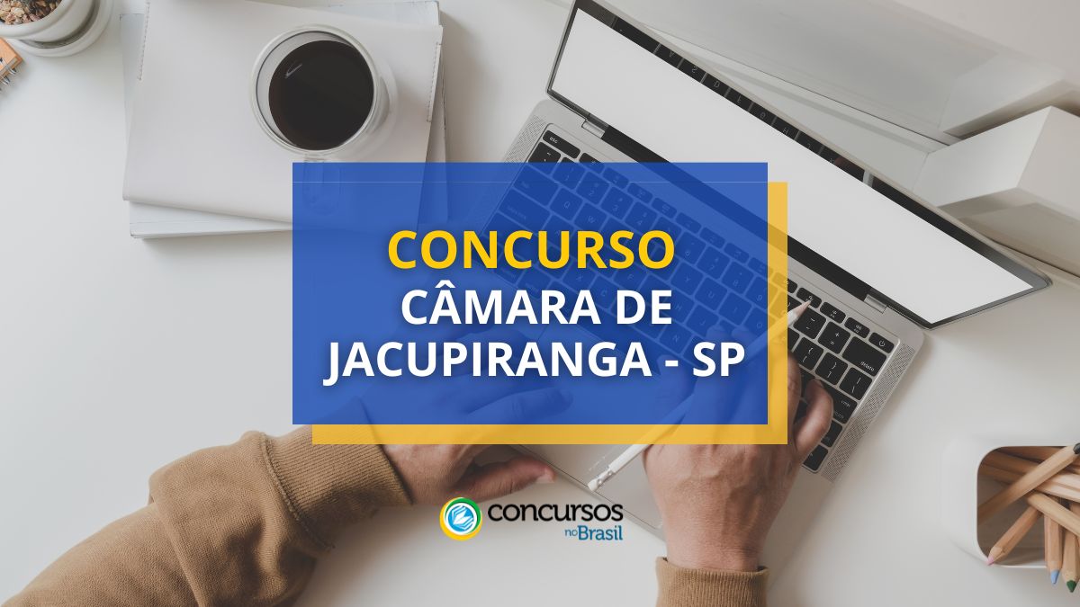 Concurso Câmara de Jacupiranga – SP: edital e inscrições