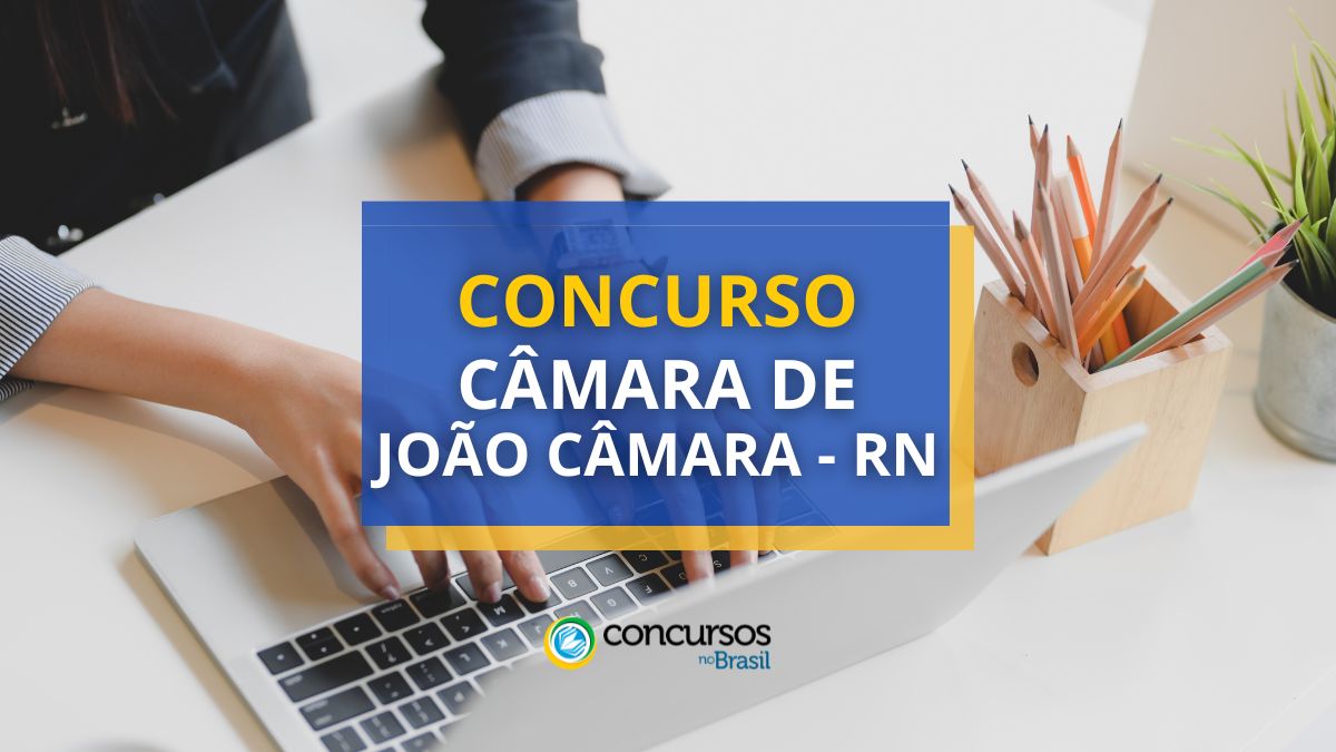 Concurso Câmara de João Câmara – RN: edital e inscrições