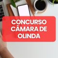 Concurso Câmara de Olinda – PE tem edital publicado; até R$ 6,1 mil