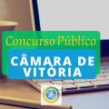 Concurso Câmara de Vitória – ES: novas vagas; até R$ 8 mil