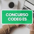 Concurso CODEG ES tem edital publicado; saiba os detalhes