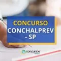 Concurso ConchalPrev – SP tem edital divulgado