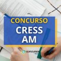 Concurso CRESS AM abre 80 vagas em novo edital