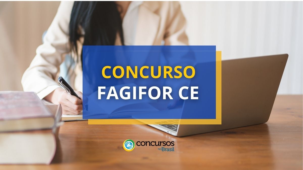 Concurso FAGIFOR CE abre 2.241 vagas; até R$ 18,5 mil