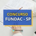 Concurso FUNDAC – SP: edital publicado; até R$ 5 mil