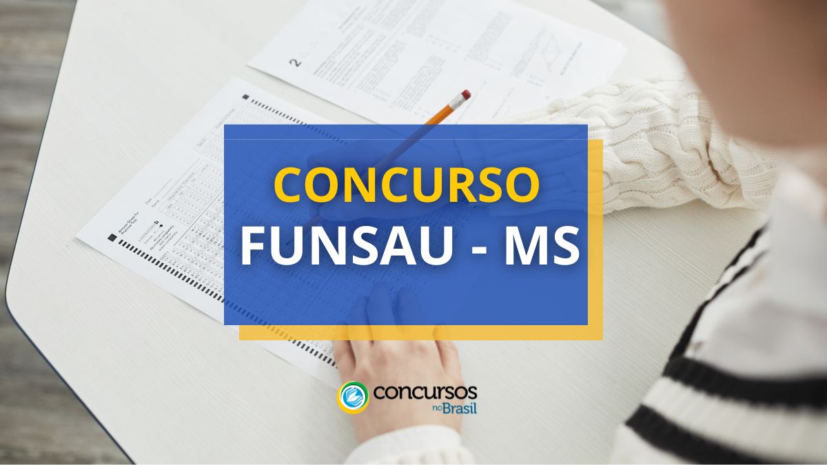 Concurso FUNSAU MS tem editais publicados com 279 vagas