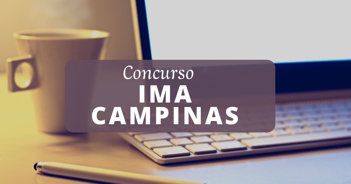 Concurso IMA Campinas – SP: novas vagas; até R$ 5.140