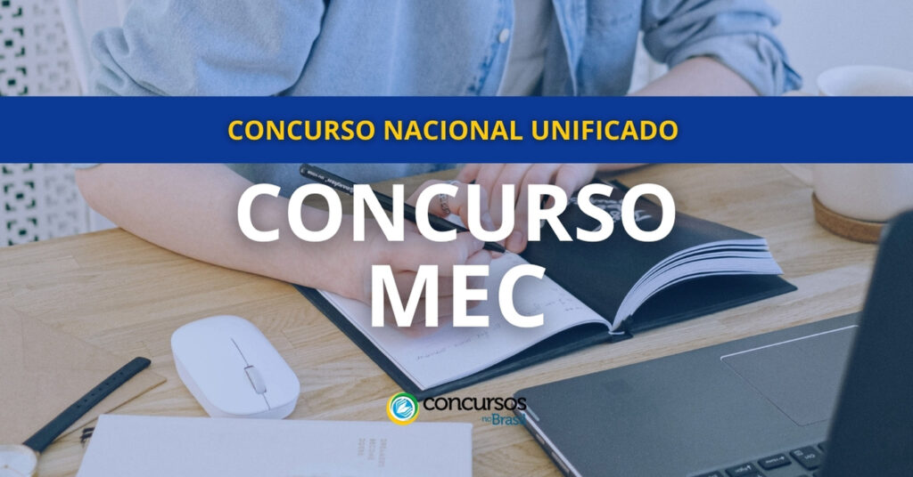 Concurso MEC CNU, Concurso Ministério da Educação CNU, Concurso MEC concurso nacional unificado, concurso MEC 2024