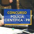 Concurso Polícia Científica PR: remuneração até R$ 21 mil