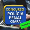 Concurso Polícia Penal CE: comissão formada; 800 vagas