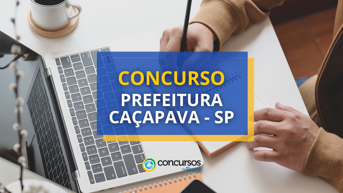 Concurso Prefeitura Caçapava – SP: 345 vagas imediatas