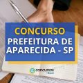 Concurso Prefeitura de Aparecida – SP: mais de 150 vagas