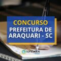 Concurso Prefeitura de Araquari - SC paga até R$ 17 mil