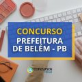 Concurso Prefeitura de Belém – PB abre mais de 120 vagas