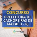 Concurso Prefeitura de Cachoeiras de Macacu – RJ: edital publicado