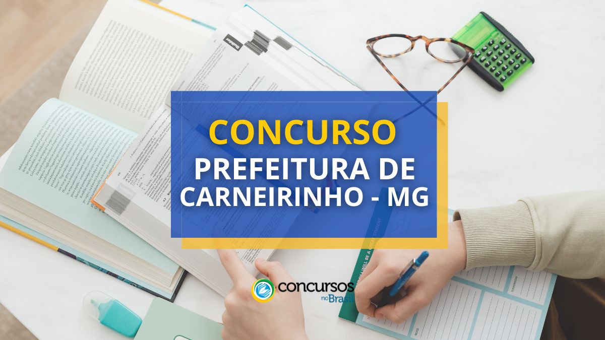 Concurso Prefeitura de Carneirinho – MG abre 234 vagas