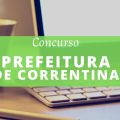 Concurso Prefeitura Correntina – BA: mais de 440 vagas; até R$ 12,2 mil