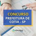 Concurso Prefeitura de Cotia - SP: edital abre 596 vagas
