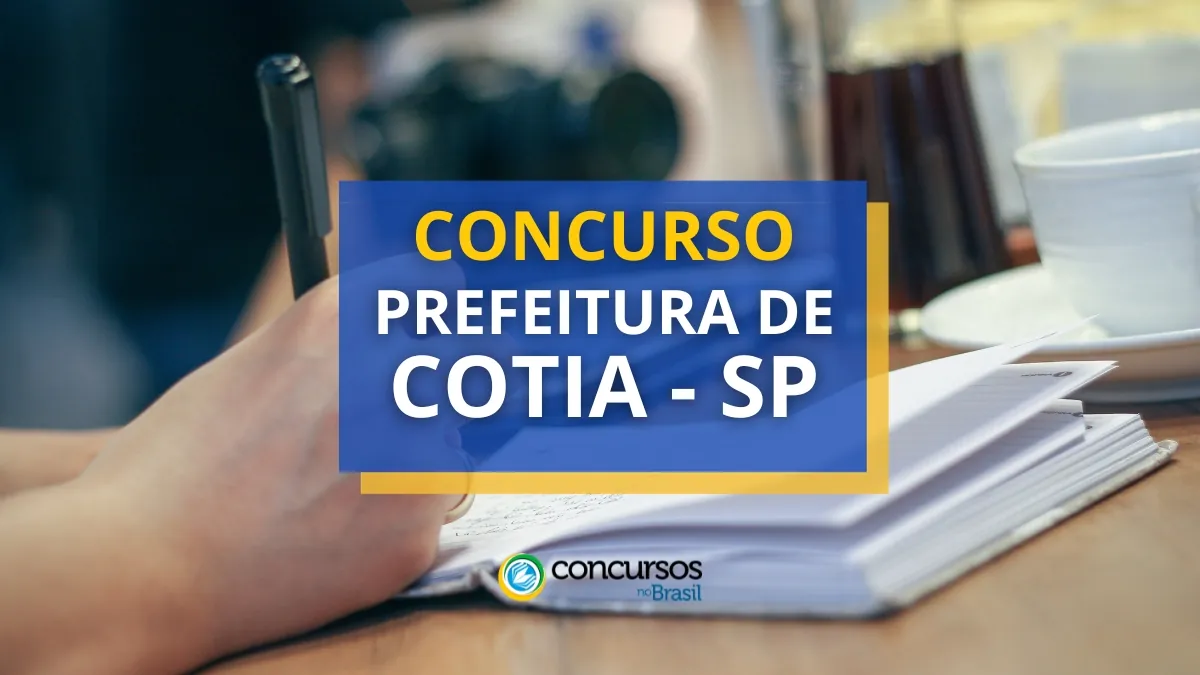 Concurso Prefeitura de Cotia – SP abre mais de 1.200 vagas