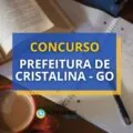 Concurso Prefeitura de Cristalina - GO: mais de 1.200 vagas