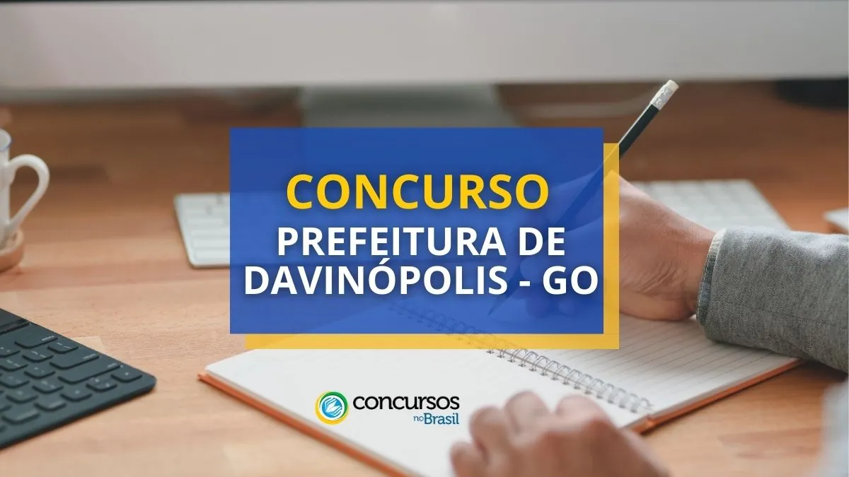 Concurso Prefeitura de Davinópolis – GO abre 160 vagas