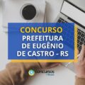 Concurso Prefeitura Eugênio de Castro - RS: até R$ 5,3 mil