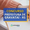 Concurso Prefeitura de Gravataí - RS paga até R$ 18 mil