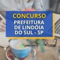 Concurso Prefeitura de Lindóia do Sul – SC: até R$ 5,7 mil