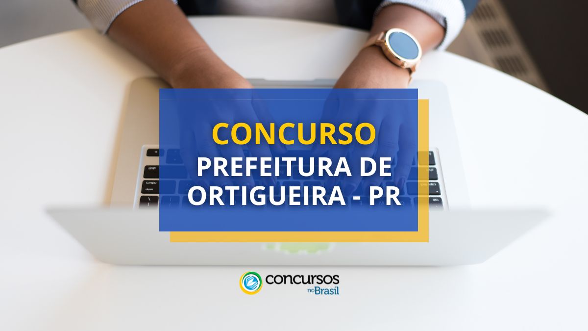 Concurso Prefeitura de Ortigueira, Prefeitura de Ortigueira, vagas Prefeitura de Ortigueira, edital Prefeitura de Ortigueira.