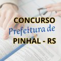 Concurso Prefeitura de Pinhal – RS oferece vencimento de R$ 5.791