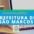 Concurso Prefeitura de São Marcos – RS: mensais de até R$ 7 mil