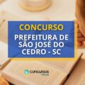 Concurso Prefeitura de São José do Cedro - SC: edital
